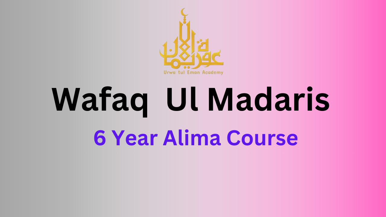 Wafaq Ul Madaris 6 Year Alima Course